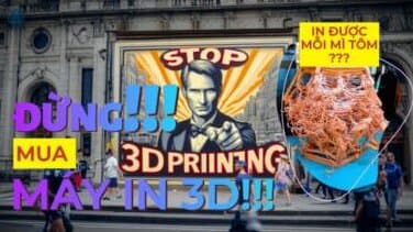 Tại sao bạn KHÔNG nên mua máy in 3D???