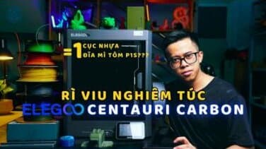 Review máy in 3D ELEGOO Centauri Carbon - Đập hộp, thử nghiệm và đánh giá